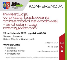 Zdjęcie artykułu Konferencja pn. "Inwestycja w pracę, budowanie tożsamości zawodowej - archaizm czy rzeczywistość"